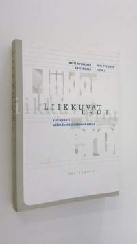 Liikkuvat erot : sukupuoli elämäkertatutkimuksessa