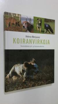 Koiranvirkoja : suomalaisia työ- ja harrastuskoiria