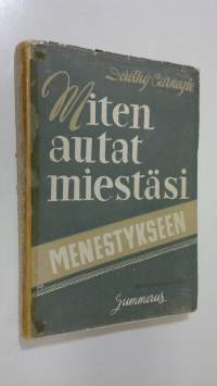 Miten autat miestäsi menestykseen : elämisentaidon opastusta