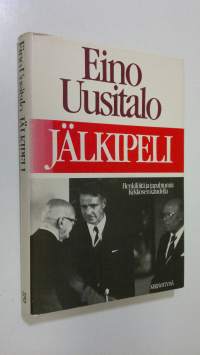 Jälkipeli : henkilöitä ja tapahtumia Kekkosen kaudella