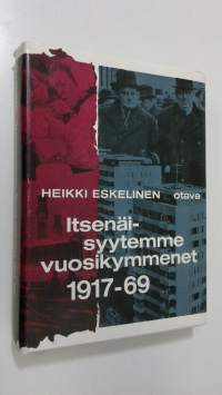 Itsenäisyytemme vuosikymmenet 1917-69