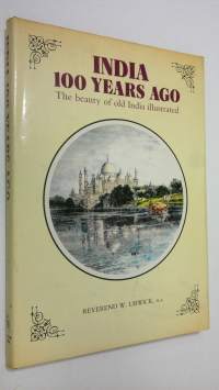 India 100 years ago : the beauty of old India illustrated