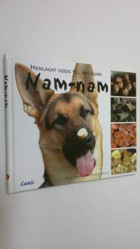 Nam-nam : hemlagat godis till din hund