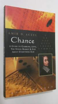 Chance : a guide to gambling, love, the stock market and just about everything else