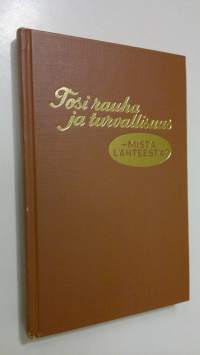 Tosi rauha ja turvallisuus - mistä lähteestä