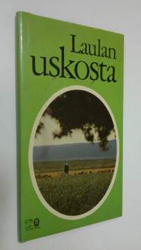 Laulan uskosta : teksti on Pyhästä Raamatusta, Psalmien kirjasta