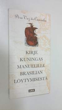Kirje kuningas Manuelille Brasilian löytymisestä