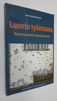 Luonto työmaana : kasvutarinoita Satakunnasta