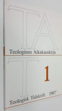 Teologinen aikakauskirja = Teologisk tidskrift 1/1987