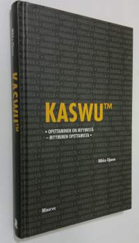 Kaswu (signeerattu) : opettaminen on myymistä, myyminen opettamista