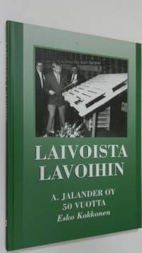 Laivoista lavoihin : A Jalander oy 50 vuotta (ERINOMAINEN)