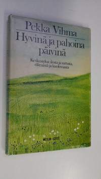 Hyvinä ja pahoina päivinä : keskustelua ilosta ja surusta, elämästä ja kuolemasta