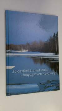 Jokienkelit eivät nuku : Haapajärven kuvakirja