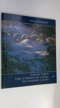 Valon virta = The stream of light = Flutendes Licht