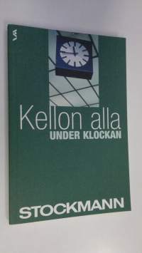 Kellon alla = Under klockan