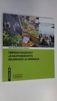 Ympäristöasenteet ja kaupunkikehitys Helsingisssä ja Vantaalla