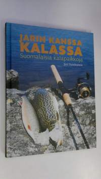 Jarin kanssa kalassa : suomalaisia kalapaikkoja
