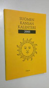 Suomen kansan kalenteri 2005, eli ajanluku vuonna Herran Jeesuksen Kristuksen armollisen syntymän jälkeen Helsingin, Oulun ja Utsjoen horisontin mukaan