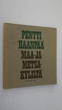 Maa- ja metsäkyliltä : Iltalehden alakertasarja 1927-28