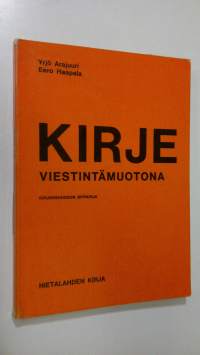 Kirje viestintämuotona : kirjeenvaihdon oppikirja