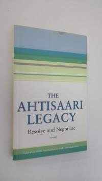 The Ahtisaari legacy : resolve and negotiate