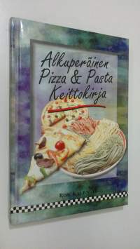Alkuperäinen pizza &amp; pasta keittokirja