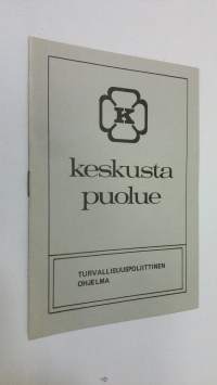 Keskustapuolue : Turvallisuuspoliittinen ohjelma