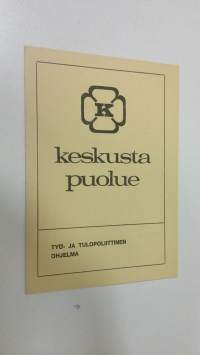 Keskustapuolue : Työ- ja tulopoliittinen ohjelma