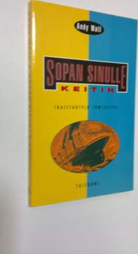 Sopan sinulle keitin : keittokirja ihmisille