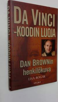 Da Vinci -koodin luoja : Dan Brownin henkilökuva