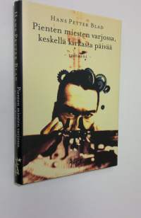 Pienten miesten varjossa, keskellä kirkasta päivää