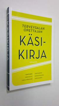 Terveysalan opettajan käsikirja (ERINOMAINEN)