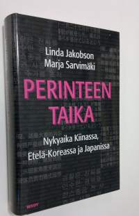 Perinteen taika : nykyaika Kiinassa, Etelä-Koreassa ja Japanissa