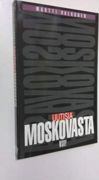 Uutisia Moskovasta