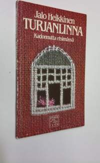 Turjanlinna : kadonnutta etsimässä (signeerattu)