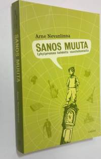 Sanos muuta : lyhytproosaa kahdelta vuosituhannelta