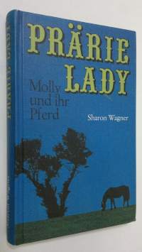 Prärie Lady : Molly und ihr Pferd