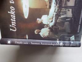 Untako vain - Suomen Anastesiologiyhdistys 50 vuotta 1952-2002