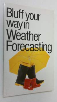 Bluff Your Way in Weather Forecasting