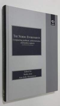 The Nordic environments : comparing political, administrative and policy aspects (signeerattu, ERINOMAINEN)