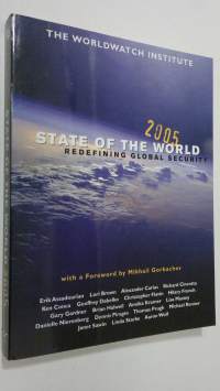 State of the World 2005 : Redefining Global Security