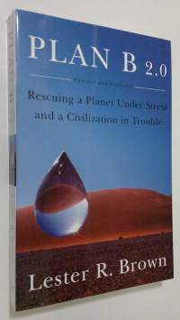 Plan B 2.0 : rescuing a planet under tress and a civilization in trouble
