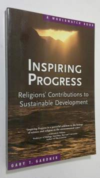 Inspiring Progress : religions&#039; contributions to sustainable development