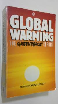 Global Warming : the Greenpeace report