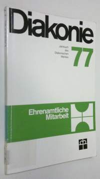 Diakonie 77 : jahrbuch des diakonischen werkes - Ehrenamtliche Mitarbeit