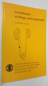 Urolithiasis - etiology and treatment : a one day course