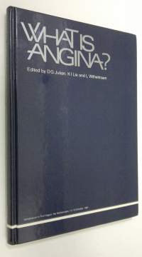 What is Angina? : Proceedings of a Symposium Held in The Hague, 15-16 October, 1981