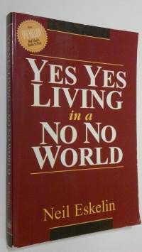Yes Yes Living in a No No World