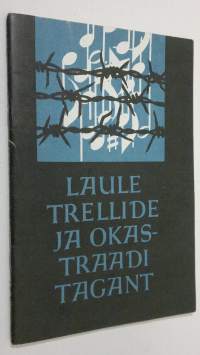 Laule trellide ja okastraadi tagant