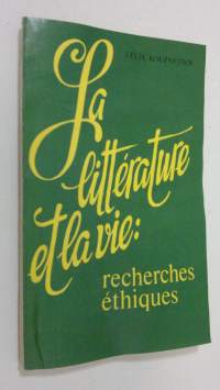 La litterature et la vie : recherches ethiques